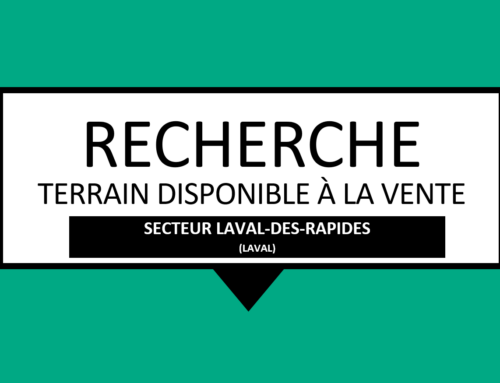 AVIS D’INTÉRÊT : Recherche de terrain disponible à la vente, secteur Laval-des-Rapides (Laval)