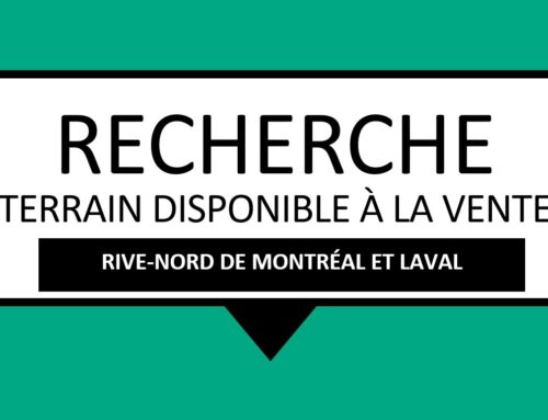Recherche d’un terrain disponible à la vente sur la Rive-Nord de Montréal et à Laval