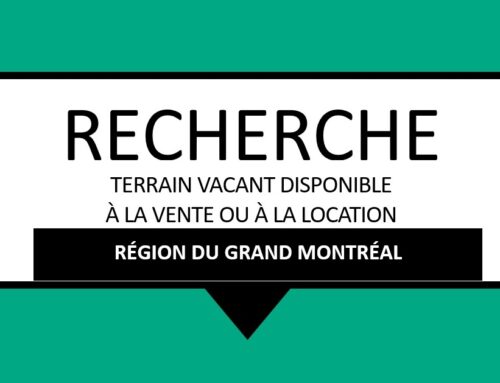 Recherche terrain vacant disponible à la vente ou à la location dans la région du grand Montréal